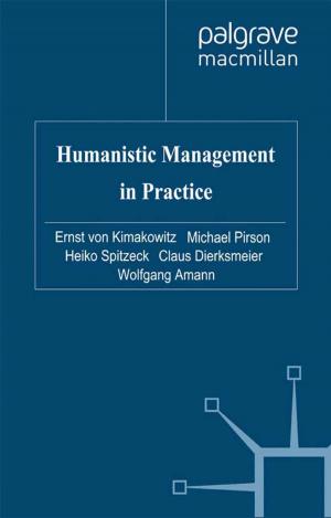 Cover of the book Humanistic Management in Practice by Maarten van Klaveren, Denis Gregory, Thorsten Schulten