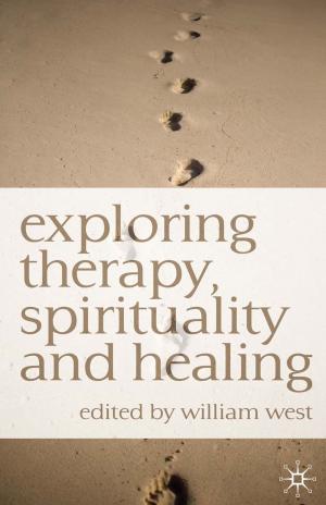 Cover of the book Exploring Therapy, Spirituality and Healing by Ariadna Ripoll Servent