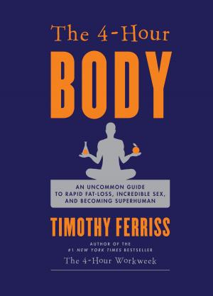 Cover of the book The 4-Hour Body by Daniel G. Amen, M.D.