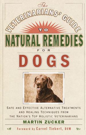 bigCover of the book The Veterinarians' Guide to Natural Remedies for Dogs by 