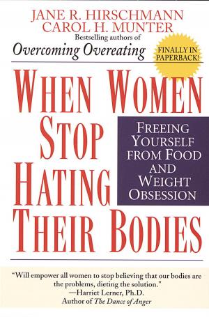 Cover of the book When Women Stop Hating Their Bodies by James N. Dillard, M.D., Leigh Ann Hirschman