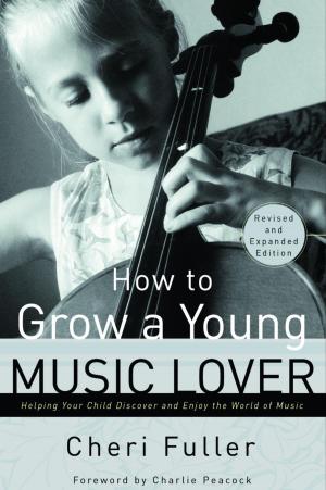 Cover of the book How to Grow a Young Music Lover by Randy Alcorn