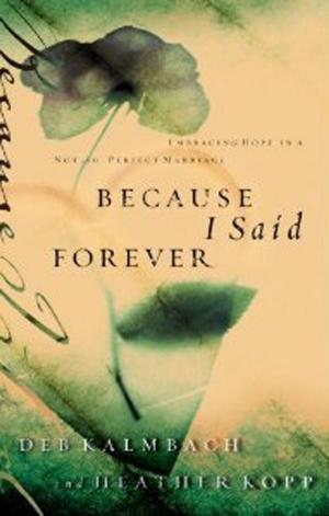 Cover of the book Because I Said Forever by Kay Arthur, BJ Lawson, David Lawson