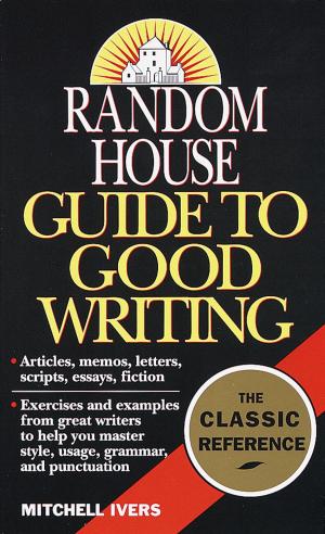Cover of the book Random House Guide to Good Writing by Poppy Brite