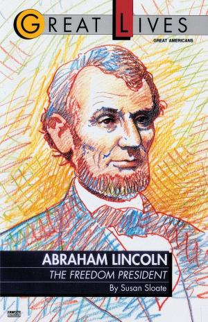Cover of the book Abraham Lincoln: The Freedom President by John D. MacDonald