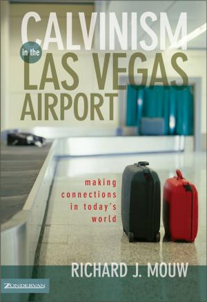 Cover of the book Calvinism in the Las Vegas Airport by Craig Brian Larson, Andrew Zahn