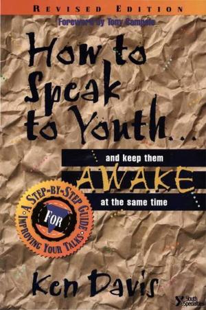 Cover of the book How to Speak to Youth . . . and Keep Them Awake at the Same Time by Nancy N. Rue