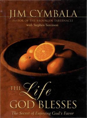 Cover of the book The Life God Blesses by Robert  E. Webber, Zondervan