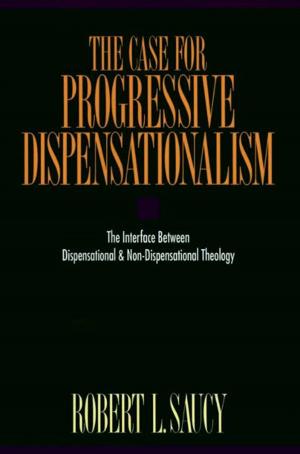 Cover of the book The Case for Progressive Dispensationalism by Jeannette Taylor, Doris Wynbeek Rikkers, Zondervan
