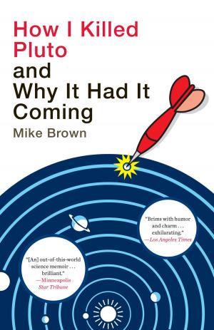 Cover of the book How I Killed Pluto and Why It Had It Coming by Jeannette Dewyze, Allan Mallinger