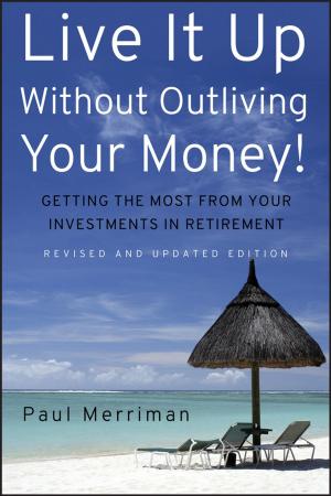 Cover of the book Live It Up Without Outliving Your Money! by Robert Correll