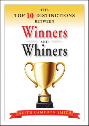 Cover of the book The Top 10 Distinctions Between Winners and Whiners by Philip Sugai, Marco Koeder, Ludovico Ciferri
