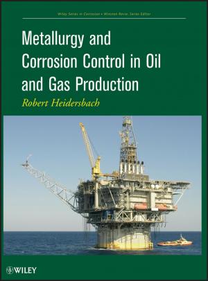 Cover of the book Metallurgy and Corrosion Control in Oil and Gas Production by David Pogue, Scott Speck