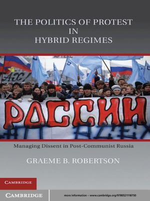 Cover of the book The Politics of Protest in Hybrid Regimes by 