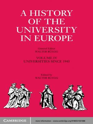Cover of the book A History of the University in Europe: Volume 4, Universities since 1945 by Luanna Johns