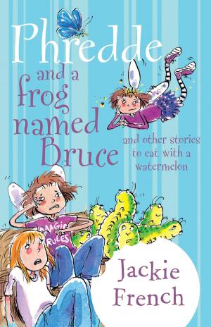 Book cover of Phredde and a Frog Named Bruce and Other Stories to Eat with a Watermelon