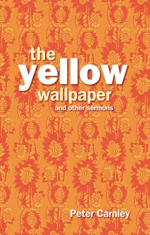 Cover of the book Yellow Wallpaper and other Sermons by LESLIE KEAN