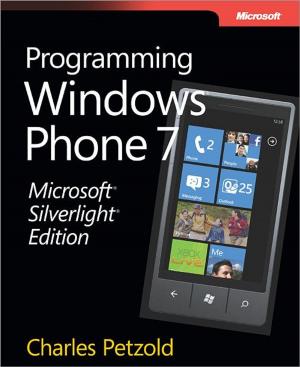 Cover of the book Microsoft® Silverlight® Edition: Programming Windows® Phone 7: Programming Windows® Phone 7 by Ed Robinson, Michael James Bond