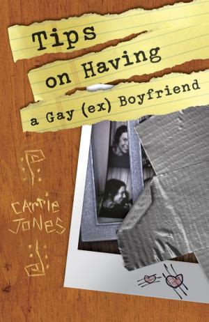 Cover of the book Tips on Having a Gay (Ex) Boyfriend by Laurie Faria Stolarz