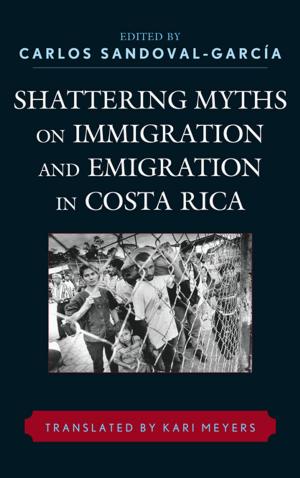 Book cover of Shattering Myths on Immigration and Emigration in Costa Rica