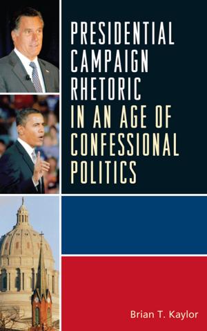Book cover of Presidential Campaign Rhetoric in an Age of Confessional Politics