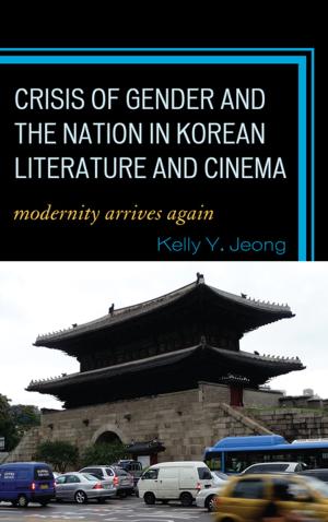 Cover of the book Crisis of Gender and the Nation in Korean Literature and Cinema by Ofira Seliktar, Farhad Rezaei