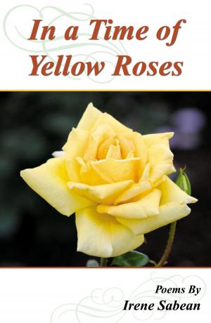 Cover of the book In A Time of Yellow Roses by Karren K. Kearney
