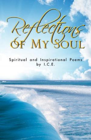 Cover of the book Reflections of My Soul: Spiritual and Inspirational Poems by Robert Magarian