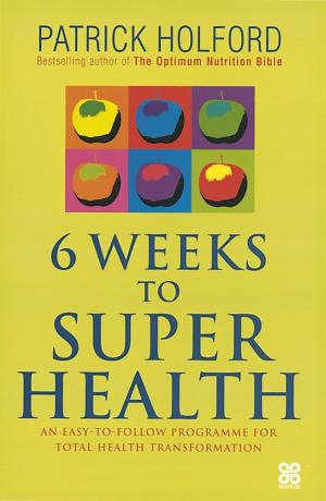 Cover of the book 6 Weeks To Superhealth by Chicane