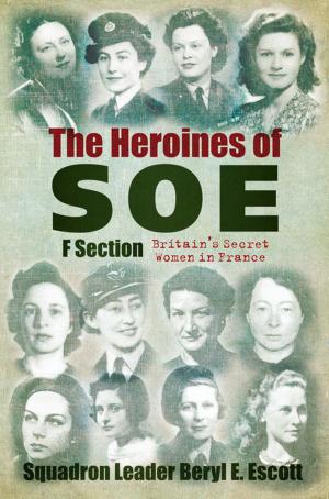 Cover of the book Heroines of SOE by C. B. Hanley