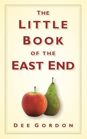 Cover of the book Little Book of the East End by Cormac Strain