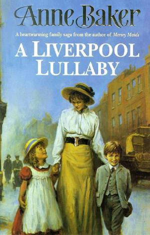Cover of the book A Liverpool Lullaby by Anne Baker