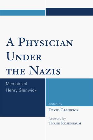 Cover of the book A Physician Under the Nazis by Steven H. Gittelman, Emily Gittelman
