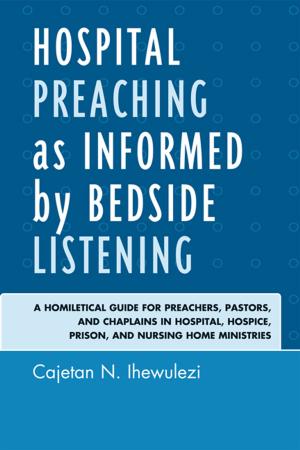 Cover of the book Hospital Preaching as Informed by Bedside Listening by Jacob Easley II