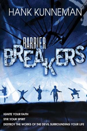 Cover of the book Barrier Breakers: Ignite Your Faith, Stir Your Spirit, Destroy the works of the devil Surrounding Your Life by T. D. Jakes