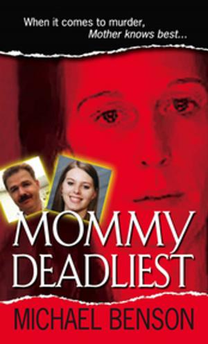 Cover of the book Mommy Deadliest by Zach Martin, Clifford Linedecker, Clifford L. Linedecker