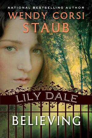 Cover of the book Lily Dale: Believing by Daniel Duane