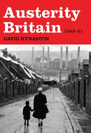 Cover of the book Austerity Britain, 1945-1951 by Matthew Floyd Jones, Mr Jon Brittain