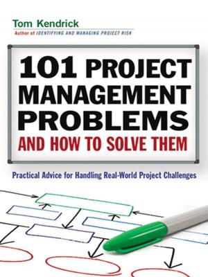 Cover of the book 101 Project Management Problems and How to Solve Them by Winter Nie, William Dowell, Abraham Lu