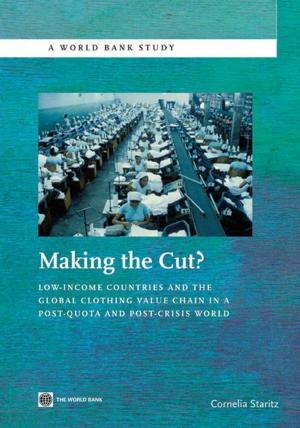 Cover of the book Making the Cut?: Low-Income Countries and the Global Clothing Value Chain in a Post-Quota and Post-Crisis World by Lee Kyu-Sung