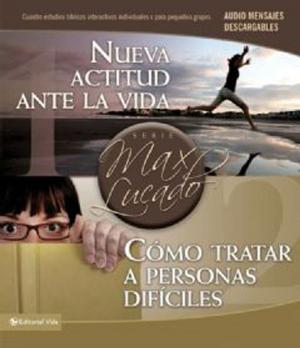 Cover of the book Nueva actitud ante la vida / Cómo tratar a personas difíciles by Steven Gerali