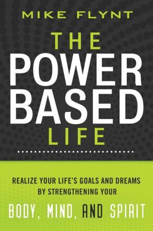 Cover of the book The Power-Based Life by Thomas Nelson