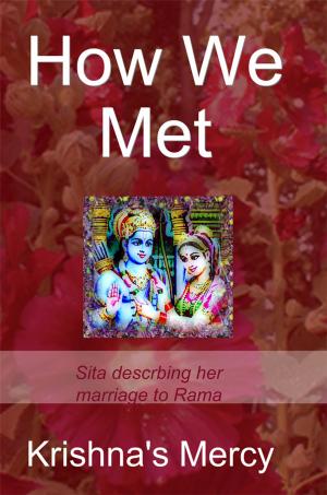 Cover of the book How We Met: Sita Describing Her Marriage to Rama by Swami Abhedananda