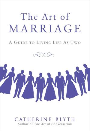 Cover of the book The Art of Marriage by Mr Dick