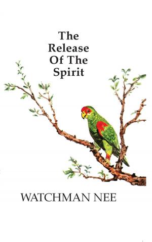 Cover of the book The Release of the Spirit by Watchman Nee
