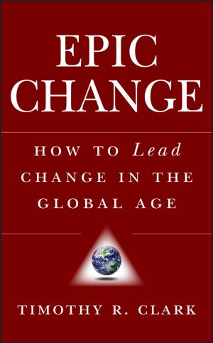 Cover of the book EPIC Change by David L. Dotlich, Peter C. Cairo, Stephen H. Rhinesmith