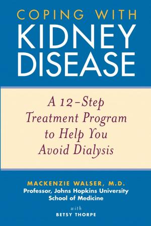 Cover of the book Coping with Kidney Disease by Jill Gilbert Welytok