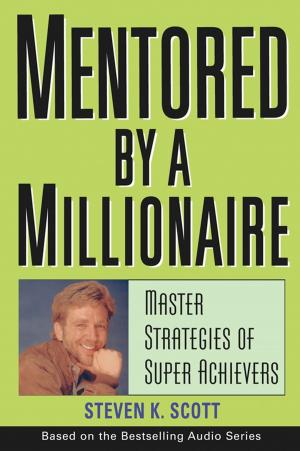 Cover of the book Mentored by a Millionaire by Dickon Ross, Cathleen Shamieh, Gordon McComb