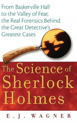 Cover of the book The Science of Sherlock Holmes by Stephen T. Sinatra M.D., Jim Punkre