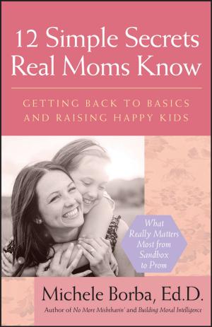 Cover of the book 12 Simple Secrets Real Moms Know by Brett Cole